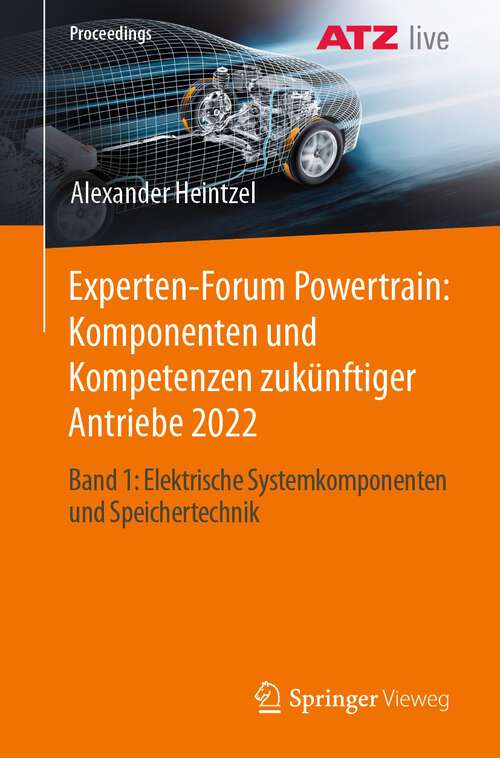 Book cover of Experten-Forum Powertrain: Band 1: Elektrische Systemkomponenten und Speichertechnik (1. Aufl. 2023) (Proceedings)