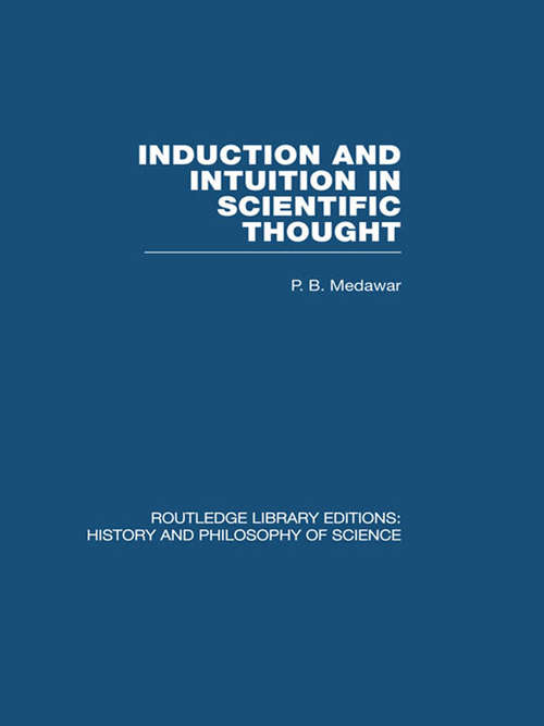 Book cover of Induction and Intuition in Scientific Thought (Routledge Library Editions: History & Philosophy of Science)