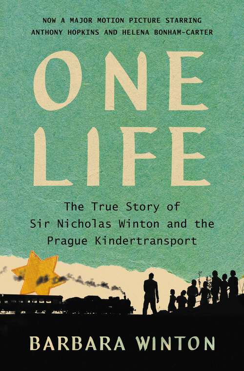 Book cover of One Life: The True Story of Sir Nicholas Winton and the Prague Kindertransport