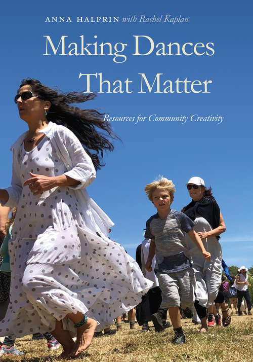 Book cover of Making Dances That Matter: Resources for Community Creativity