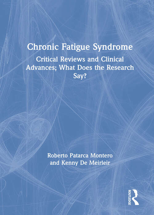 Book cover of Chronic Fatigue Syndrome: Critical Reviews and Clinical Advances; What Does the Research Say?