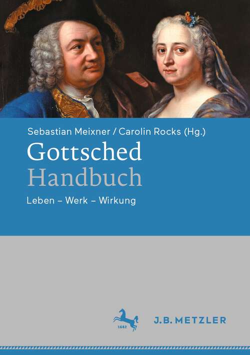 Book cover of Gottsched-Handbuch: Leben – Werk – Wirkung (1. Aufl. 2023)