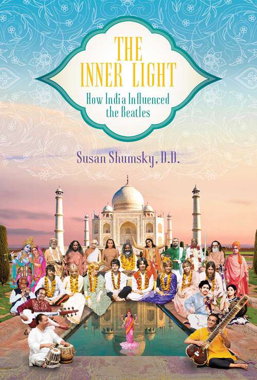 Book cover of The Inner Light: How India Influenced the Beatles