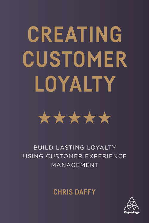 Book cover of Creating Customer Loyalty: Build Lasting Loyalty Using Customer Experience Management