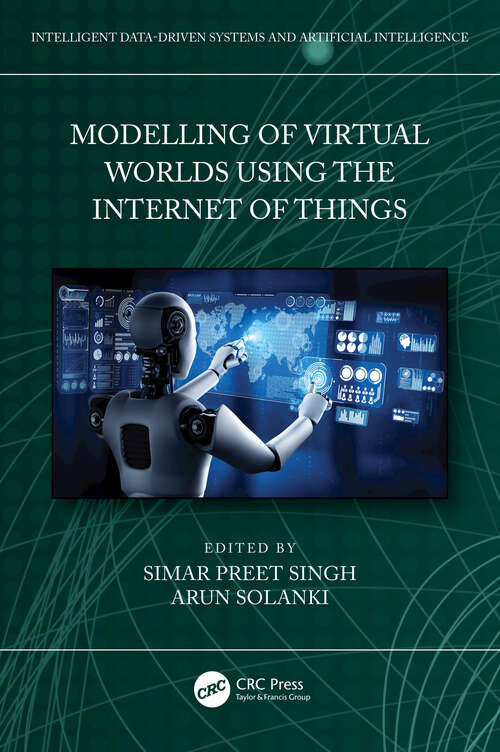 Book cover of Modelling of Virtual Worlds Using the Internet of Things (Intelligent Data-Driven Systems and Artificial Intelligence)