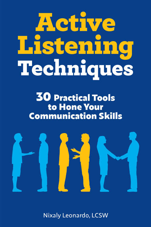 Book cover of Active Listening Techniques: 30 Practical Tools to Hone Your Communication Skills