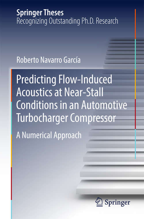 Book cover of Predicting Flow-Induced Acoustics at Near-Stall Conditions in an Automotive Turbocharger Compressor