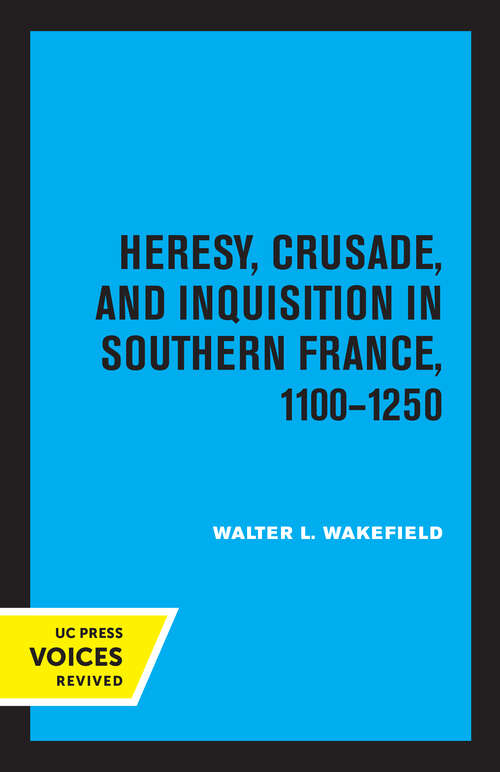 Book cover of Heresy, Crusade, and Inquisition in Southern France, 1100 - 1250