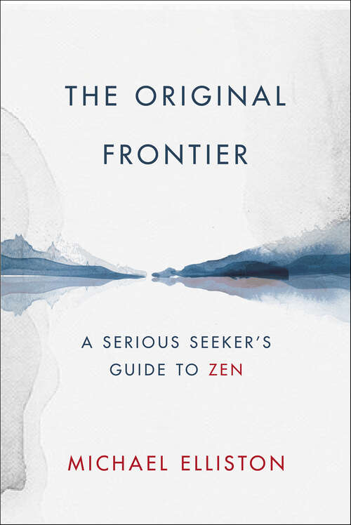 Book cover of The Original Frontier: A Serious Seeker's Guide to Zen