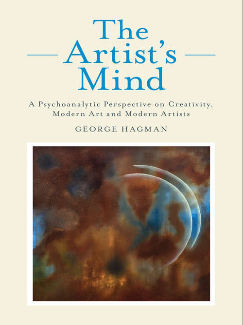 Book cover of The Artist's Mind: A Psychoanalytic Perspective on Creativity, Modern Art and Modern Artists