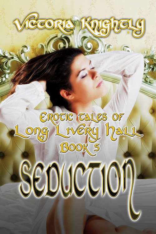 Book cover of Seduction (Erotic Tales of Long Livery Hall  #5)
