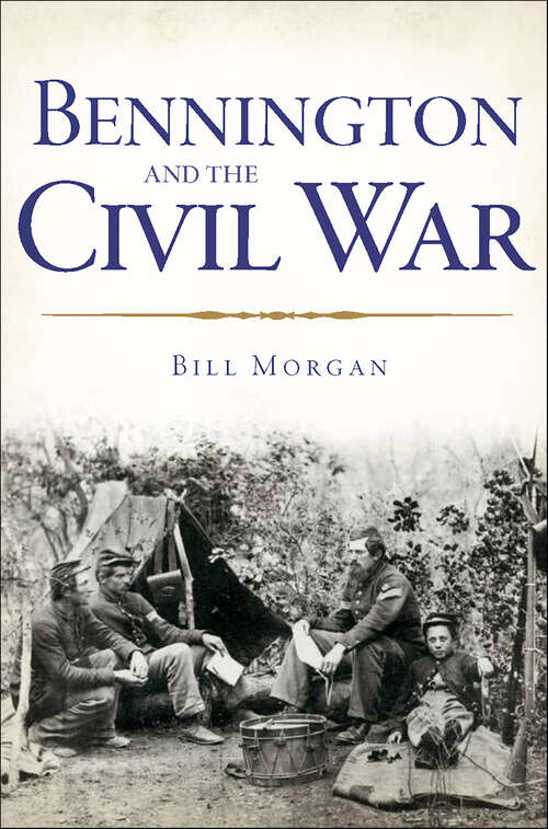 Book cover of Bennington and the Civil War (Civil War Series)