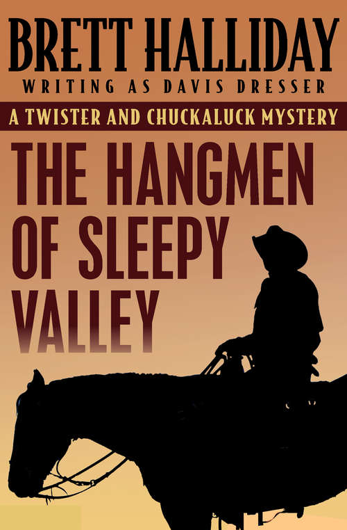 Book cover of The Hangmen of Sleepy Valley (The Twister and Chuckaluck Mysteries #1)