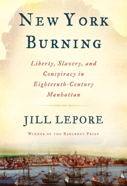 Book cover of New York Burning: Liberty, Slavery, and Conspiracy in Eighteenth-century Manhattan