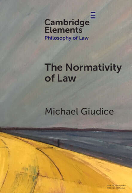 Book cover of The Normativity of Law (Elements in Philosophy of Law)