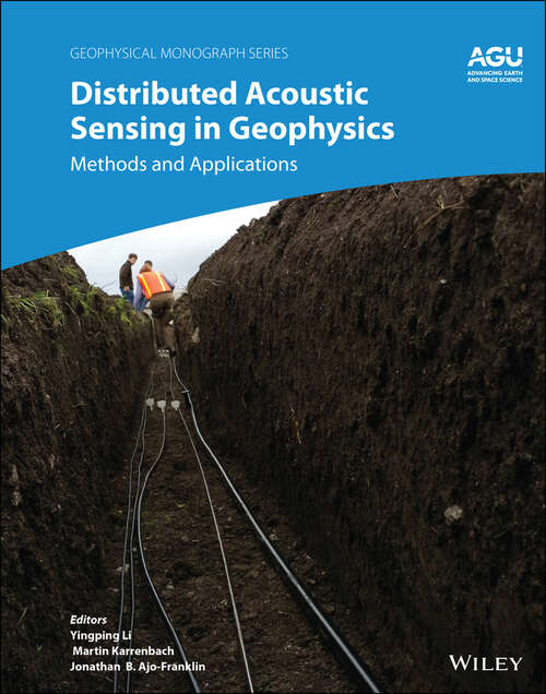 Book cover of Distributed Acoustic Sensing in Geophysics: Methods and Applications (Geophysical Monograph Series #268)