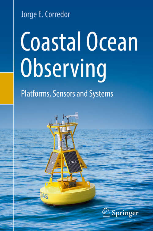 Book cover of Coastal Ocean Observing: Platforms, Sensors and Systems (1st ed. 2018)