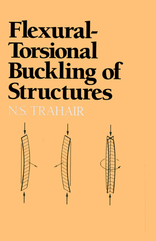 Book cover of Flexural-Torsional Buckling of Structures (New Directions In Civil Engineering Ser. #6)