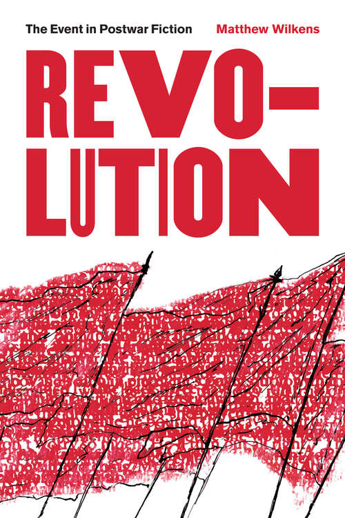 Book cover of Revolution: The Event in Postwar Fiction