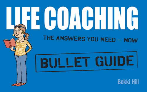 Book cover of Life Coaching: Bullet Guides
