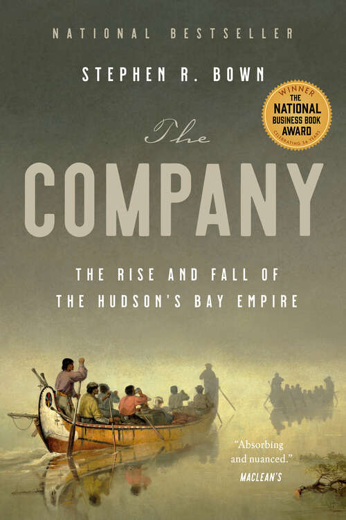 Book cover of The Company: The Rise and Fall of the Hudson's Bay Empire