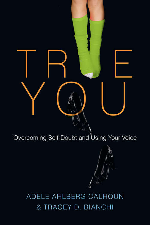 Book cover of True You: Overcoming Self-Doubt and Using Your Voice