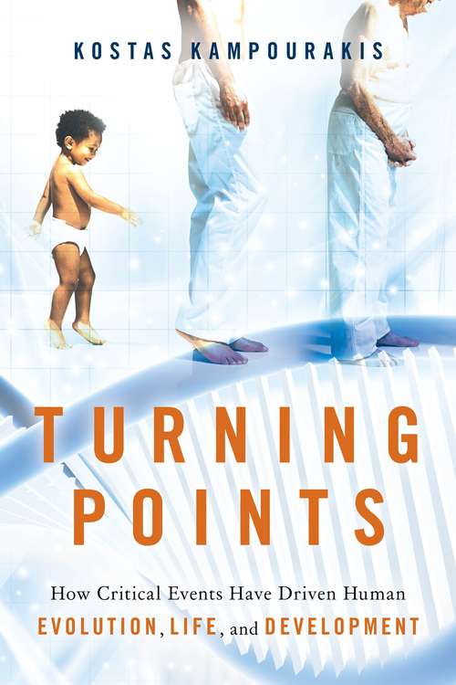 Book cover of Turning Points: How Critical Events Have Driven Human Evolution, Life, And Development