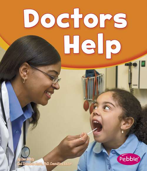 Book cover of Doctors Help (Our Community Helpers Ser.)