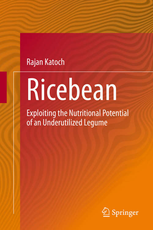 Book cover of Ricebean: Exploiting the Nutritional Potential of an Underutilized Legume (1st ed. 2020)