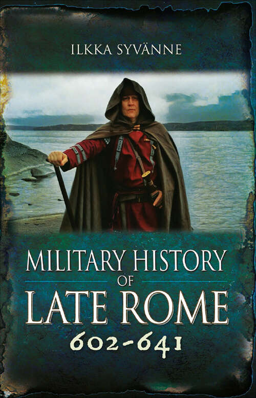 Book cover of Military History of Late Rome 602–641