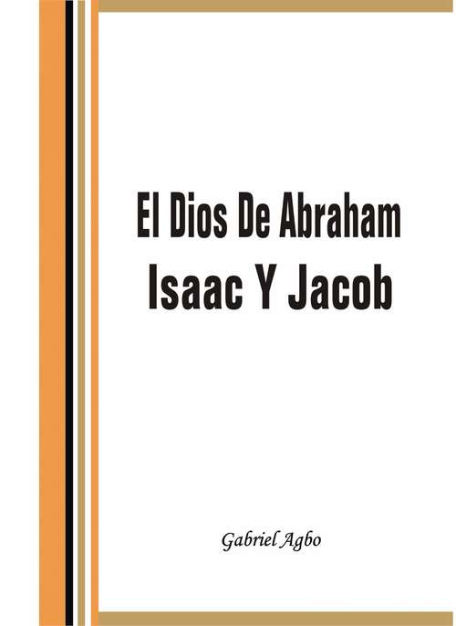 Book cover of El Dios De Abraham, Isaac Y Jacob