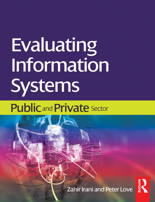 Book cover of Evaluating Information Systems: Public And Private Sector