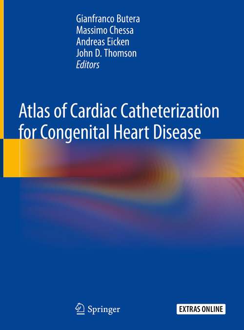 Book cover of Atlas of Cardiac Catheterization for Congenital Heart Disease (1st ed. 2019)