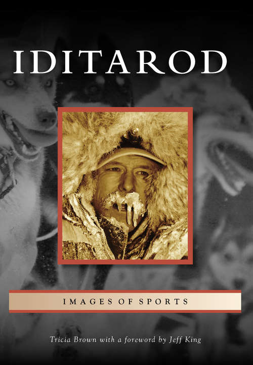 Book cover of Iditarod (Images of Sports)