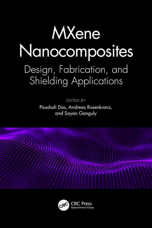 Book cover of MXene Nanocomposites: Design, Fabrication, and Shielding Applications