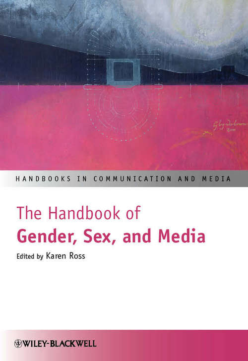 Book cover of The Handbook of Gender, Sex, and Media (Handbooks in Communication and Media #24)