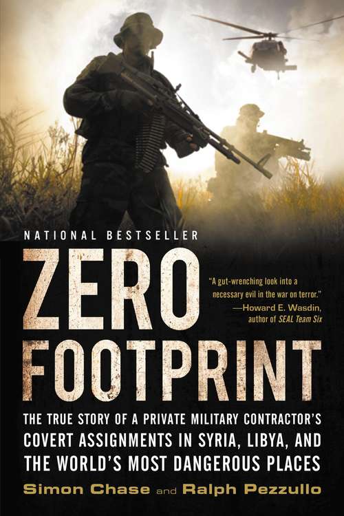 Book cover of Zero Footprint: The True Story of a Private Military Contractor¿s Covert Assignments in Syria, Libya, And the World¿s Most Dangerous Places