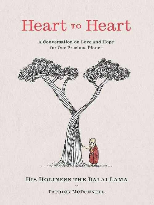 Book cover of Heart to Heart: A Conversation on Love and Hope for Our Precious Planet