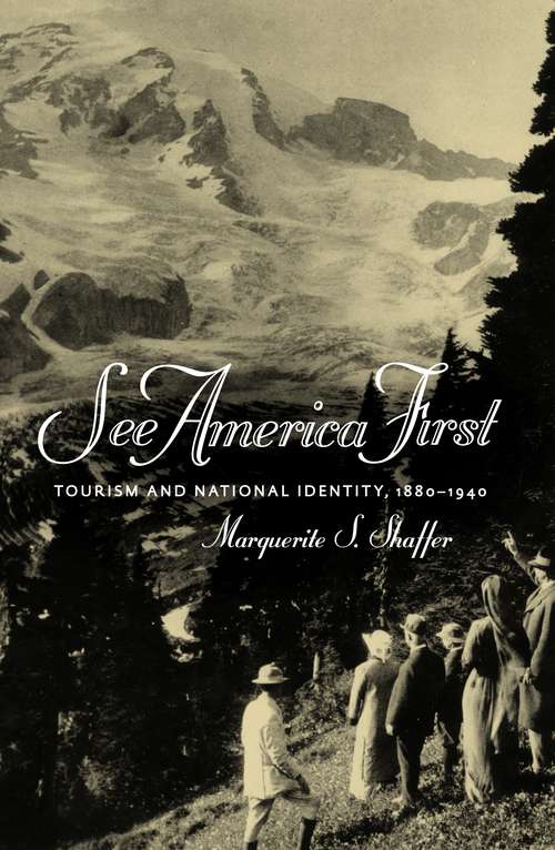 Book cover of See America First: Tourism and National Identity, 1880-1940