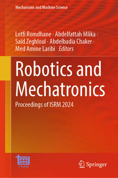 Book cover of Robotics and Mechatronics: Proceedings of ISRM 2024 (2024) (Mechanisms and Machine Science #158)