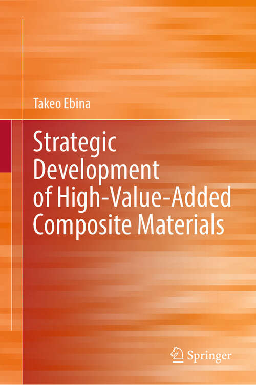 Book cover of Strategic Development of High-Value-Added Composite Materials (2024)