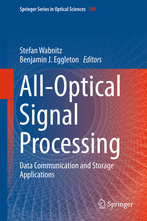 Book cover of All-Optical Signal Processing: Data Communication and Storage Applications (Springer Series in Optical Sciences #194)