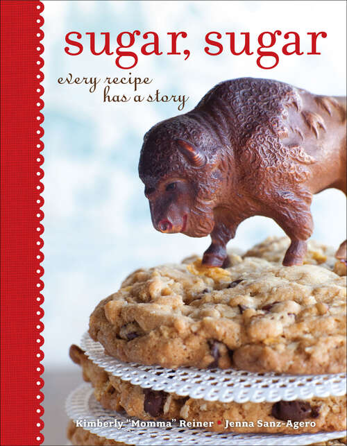 Book cover of Sugar, Sugar: Every Recipe Has a Story