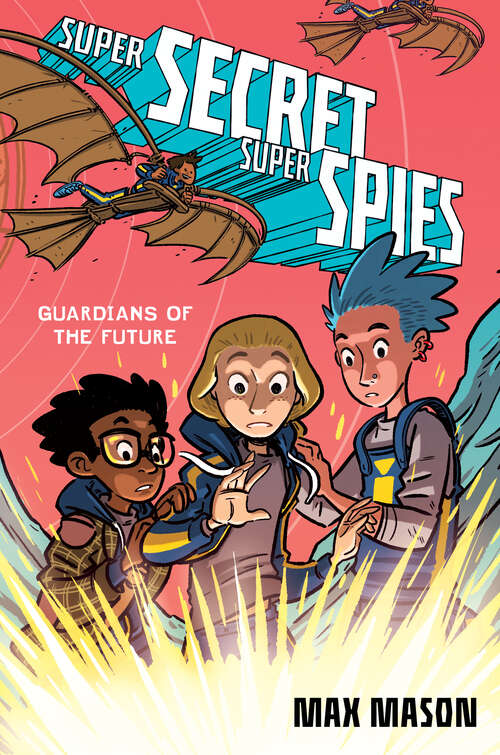 Book cover of Super Secret Super Spies: Guardians of the Future