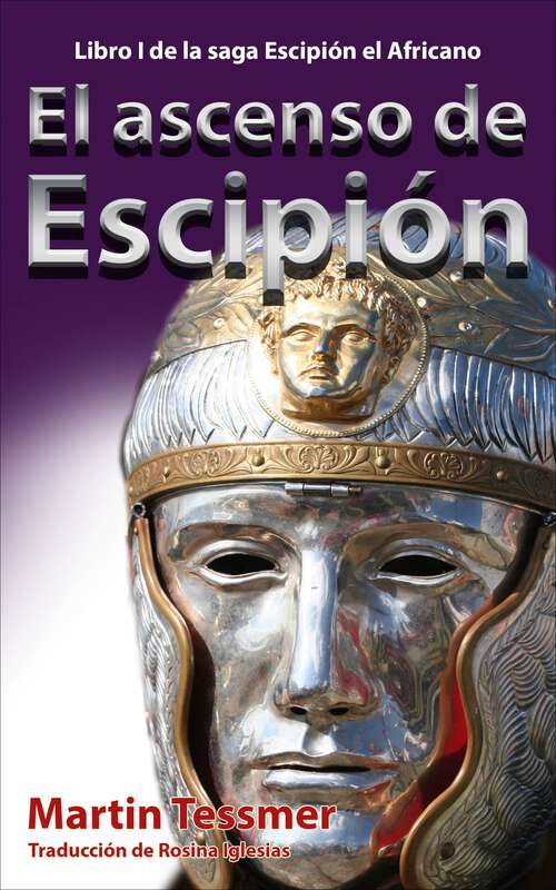 Book cover of El ascenso de Escipión: Libro I de la saga Escipión el Africano (Escipión el Africano #1)