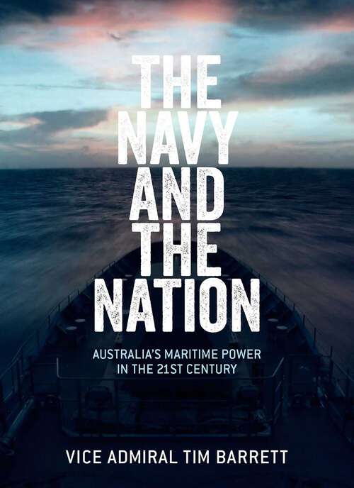 Book cover of Navy and the Nation: Australia's Maritime Power in the 21st Century