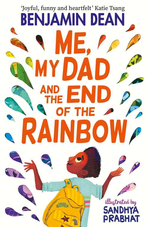 Book cover of Me, My Dad and the End of the Rainbow: The most joyful book you'll read this year!