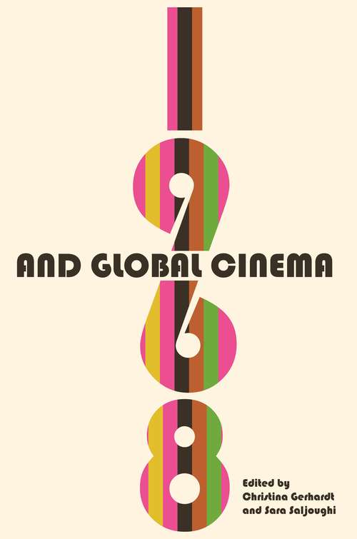 Book cover of 1968 and Global Cinema (Contemporary Approaches to Film and Media Series)