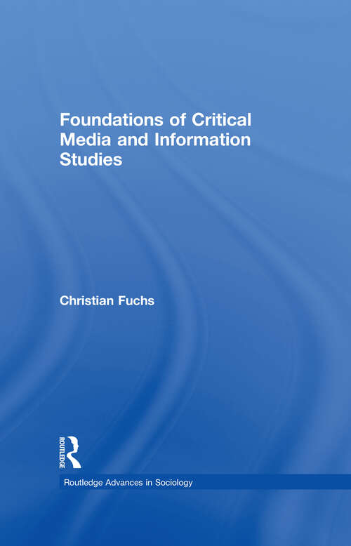 Book cover of Foundations of Critical Media and Information Studies (Routledge Advances in Sociology)