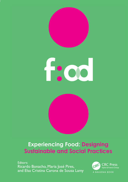 Book cover of Experiencing Food: Proceedings of the 2nd International Conference on Food Design and Food Studies (EFOOD 2019), 28-30 November 2019, Lisbon, Portugal